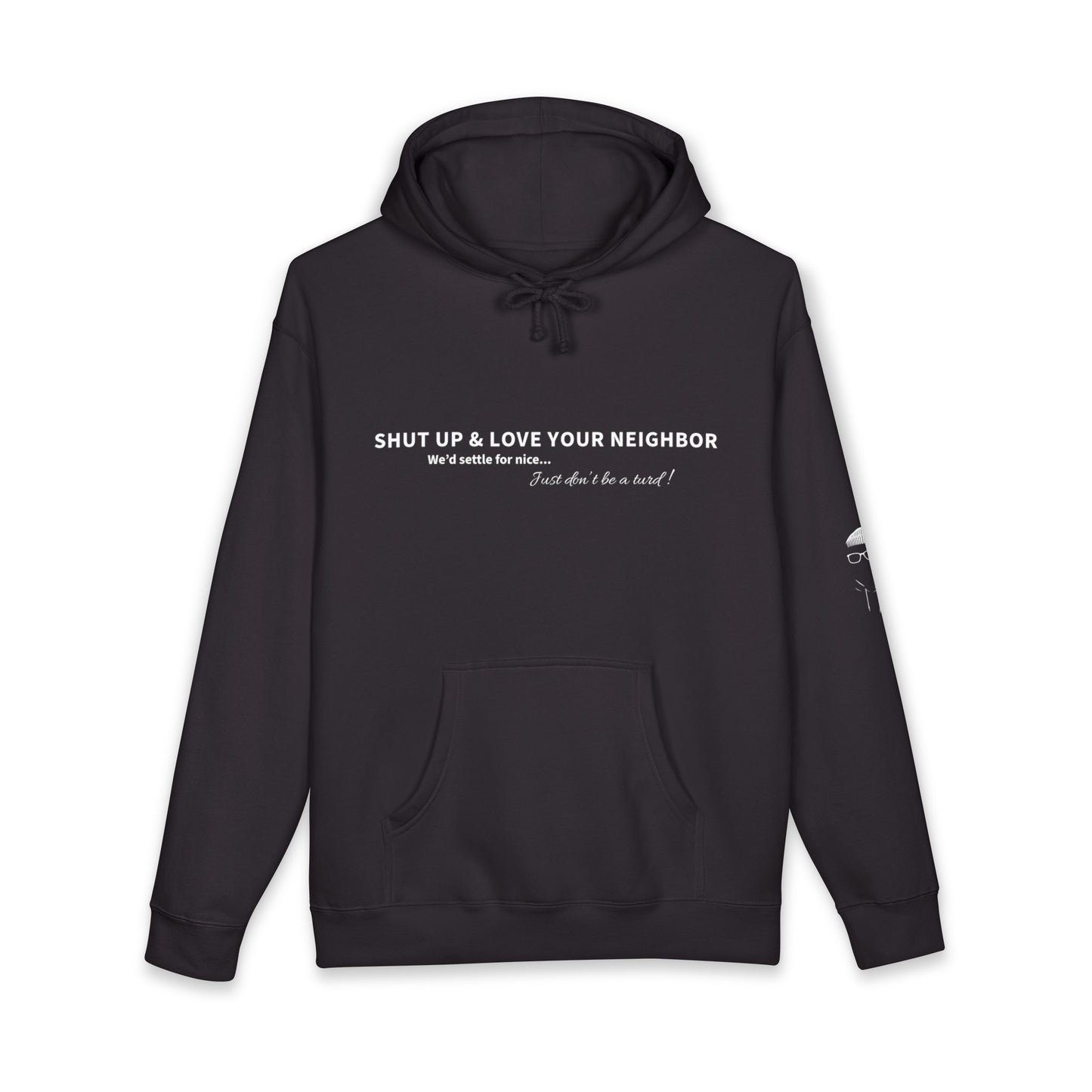 Hoodie — “Shut Up & Love Your Neighbor” Minimalist Message Pullover