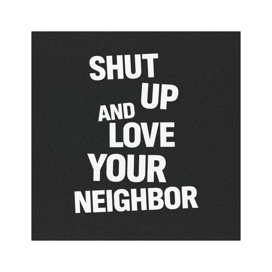 Black Car Magnet — “Shut Up and Love Your Neighbor”