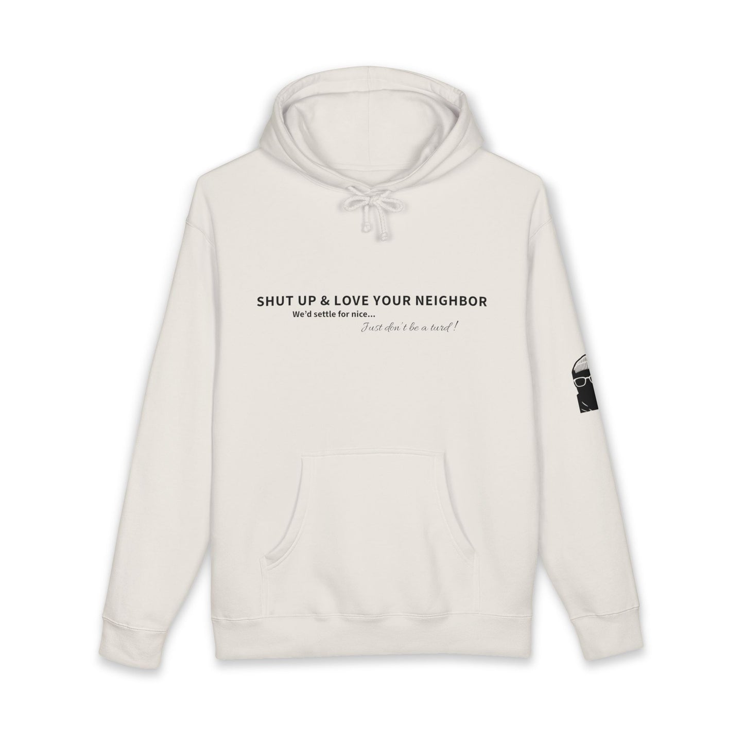 Hoodie — “Shut Up & Love Your Neighbor” Minimalist Message Pullover