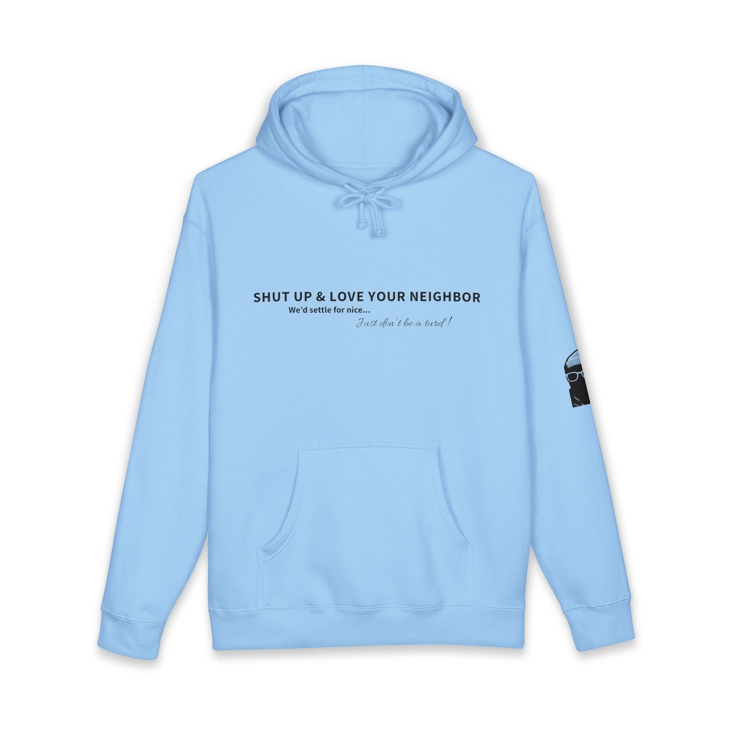 Hoodie — “Shut Up & Love Your Neighbor” Minimalist Message Pullover