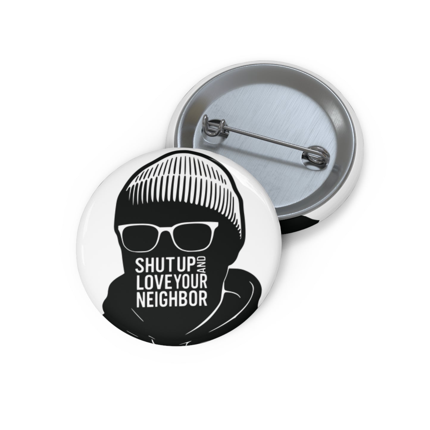 Pin Button — "Shut Up and Love Your Neighbor" Black & White