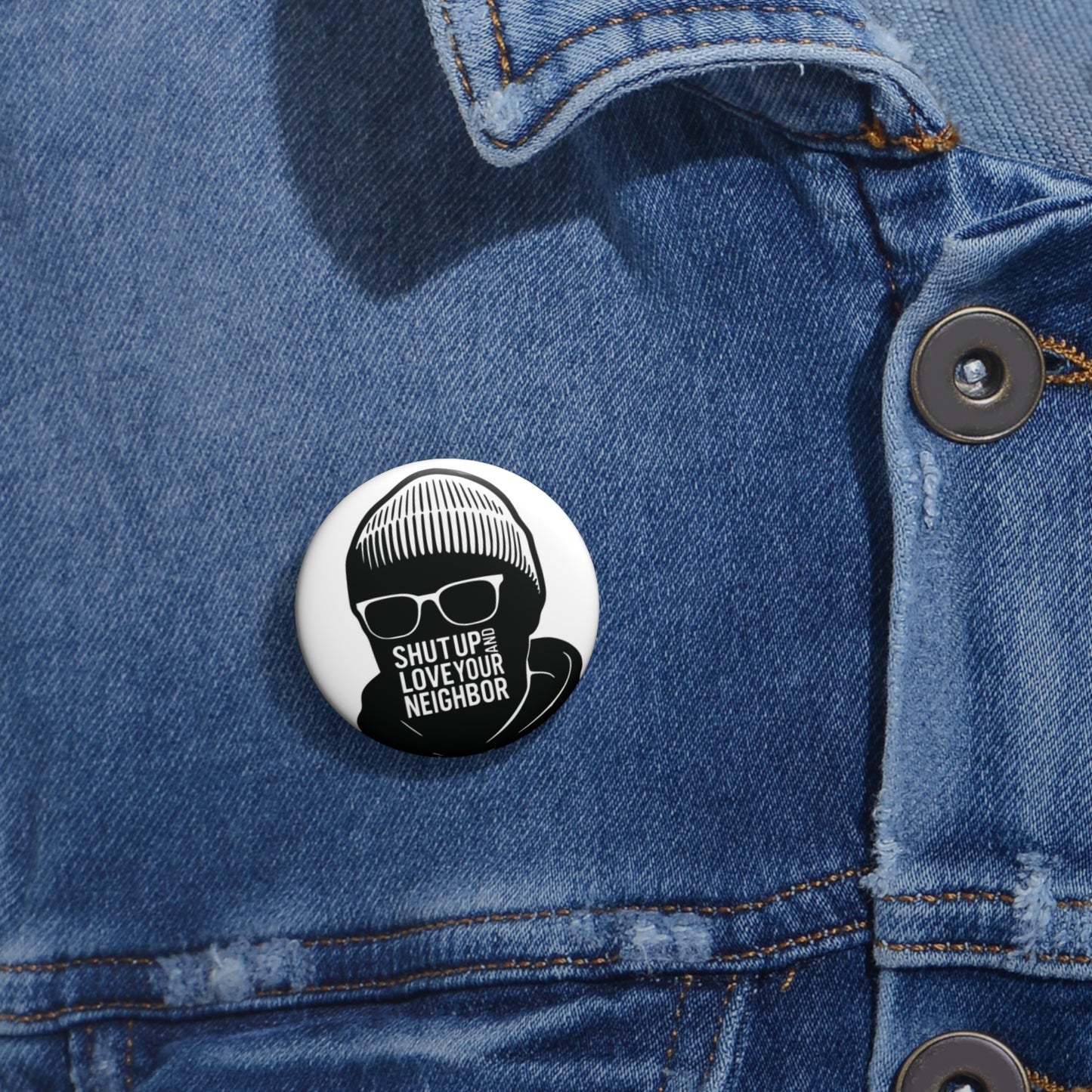Pin Button — "Shut Up and Love Your Neighbor" Black & White